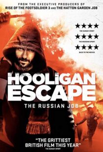 دانلود فیلم Hooligan Escape the Russian Job 20188338-804750609