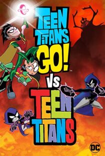 دانلود انیمیشن Teen Titans Go! Vs. Teen Titans 201912456-1768452804