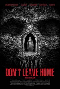 دانلود فیلم Don’t Leave Home 201817815-756736412