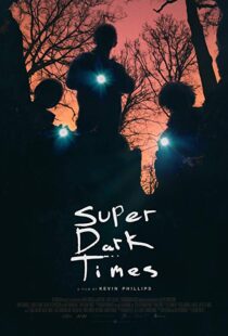 دانلود فیلم Super Dark Times 201717956-909100878