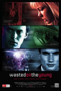 دانلود فیلم Wasted on the Young 201010962-569919463