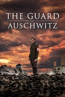 دانلود فیلم The Guard of Auschwitz 201810071-615446936