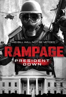 دانلود فیلم Rampage: President Down 201617601-1635245947