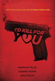دانلود فیلم I’d Kill for You 201817735-1451270324