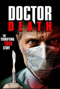 دانلود فیلم Doctor Death 201939056-1092977765