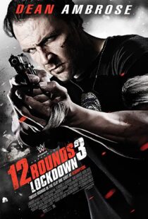 دانلود فیلم 12 Rounds 3: Lockdown 201545191-1382661469