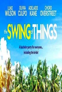 دانلود فیلم The Swing of Things 202047675-570936966