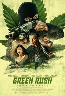 دانلود فیلم Green Rush 202048917-2041379631