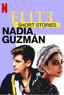 دانلود سریال Elite Short Stories: Nadia Guzmán59046-482103388