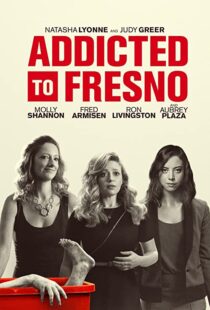 دانلود فیلم Addicted to Fresno 201580229-2032096586