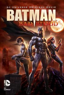 دانلود انیمیشن Batman: Bad Blood 201680072-1663585506