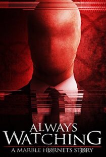 دانلود فیلم Always Watching: A Marble Hornets Story 201583756-1218208144