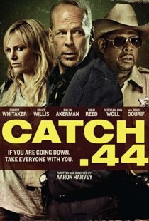 دانلود فیلم Catch .44 201190256-1812049599