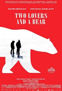 دانلود فیلم Two Lovers and a Bear 201698039-1797597712