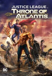دانلود انیمیشن Justice League: Throne of Atlantis 201591903-1194244235