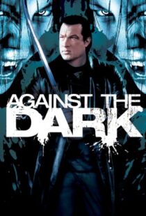 دانلود فیلم Against the Dark 200996687-1579584556