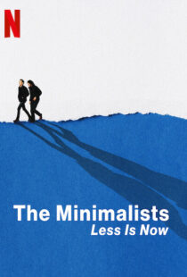 دانلود مستند The Minimalists: Less Is Now 202192783-1093579499