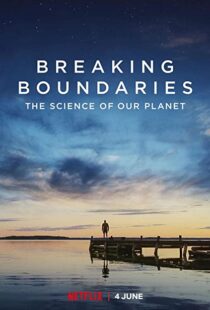 دانلود مستند Breaking Boundaries: The Science of Our Planet 202198069-211379614