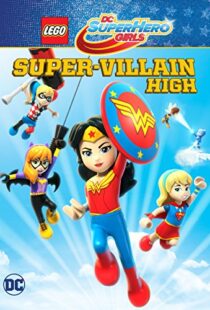 دانلود انیمیشن LEGO DC Super Hero Girls: Super-villain High 201892028-1779513521
