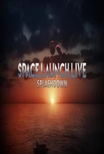 دانلود فیلم Space Launch Live: Splashdown 2020104254-765912711
