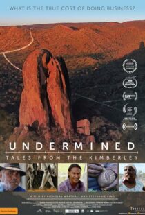 دانلود مستند Undermined – Tales from the Kimberley 2018105263-835107612