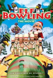 دانلود انیمیشن Elf Bowling the Movie: The Great North Pole Elf Strike 2006101353-861992195