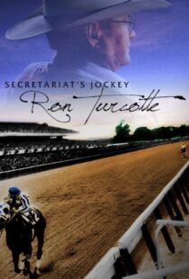 دانلود مستند Secretariat’s Jockey: Ron Turcotte 2013100800-676684365