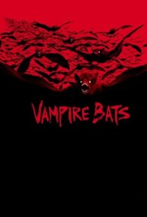 دانلود فیلم Vampire Bats 2005104062-708436984