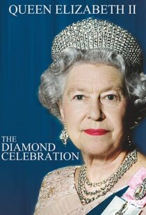 دانلود فیلم Queen Elizabeth II – The Diamond Celebration 2012102113-132801169