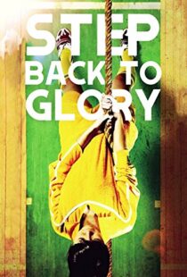 دانلود فیلم Step Back to Glory 2013104780-2107047376