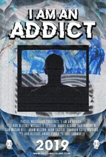 دانلود فیلم I Am an Addict 2019105456-353926516