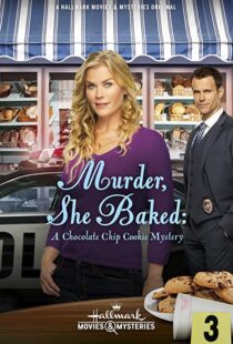 دانلود فیلم Murder, She Baked: A Chocolate Chip Cookie Mystery 2015103133-1112249830
