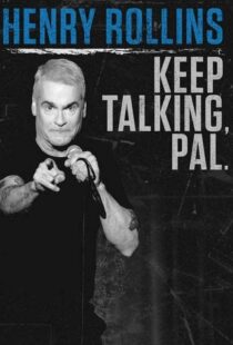 دانلود فیلم Henry Rollins: Keep Talking, Pal 2018101549-174792605