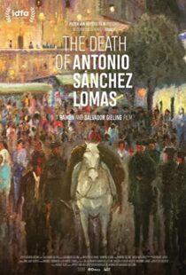 دانلود مستند The Death of Antonio Sanchez Lomas 2019105094-741433372