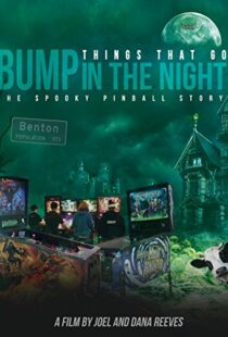 دانلود مستند Things That Go Bump in the Night: The Spooky Pinball Story 2017102143-1939747913