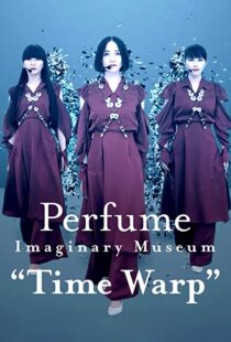 دانلود فیلم Perfume Imaginary Museum Time Warp 2020103980-548764311