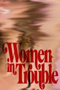 دانلود فیلم Women in Trouble 2009109391-1620838843