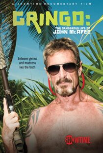 دانلود مستند Gringo: The Dangerous Life of John McAfee 2016110581-879384059