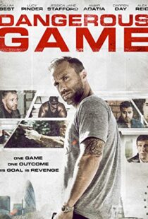 دانلود فیلم Dangerous Game 2017114773-1555344605