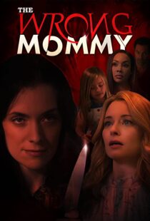 دانلود فیلم The Wrong Mommy 2019113943-1188296140