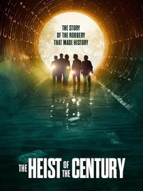 دانلود فیلم The Heist of the Century 2020195870-901654978