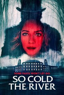دانلود فیلم So Cold the River 2022198127-422240412