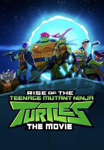 دانلود انیمیشن Rise of the Teenage Mutant Ninja Turtles: The Movie 2022231383-541802367