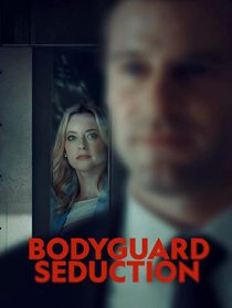 دانلود فیلم Bodyguard Seduction 2022253402-1021985834