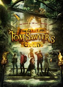 دانلود فیلم The Quest for Tom Sawyer’s Gold 2023329033-1180273326