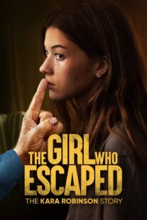 دانلود فیلم The Girl Who Escaped: The Kara Robinson Story 2023324677-2119248754