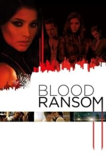 دانلود فیلم Blood Ransom 2014333248-747127881