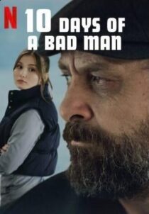 دانلود فیلم 10Days of a Bad Man 2023373166-1641449598