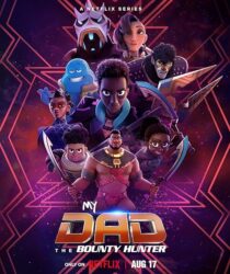 دانلود انیمیشن My Dad the Bounty Hunter376511-1831517548