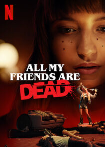 دانلود فیلم All My Friends Are Dead 2020381135-471227736